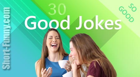 200+ Good Jokes: We Love Them Short and Very Funny