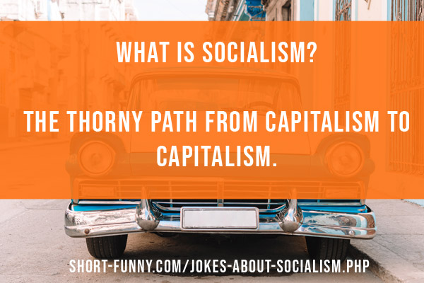 Funny saying / joke against socialism