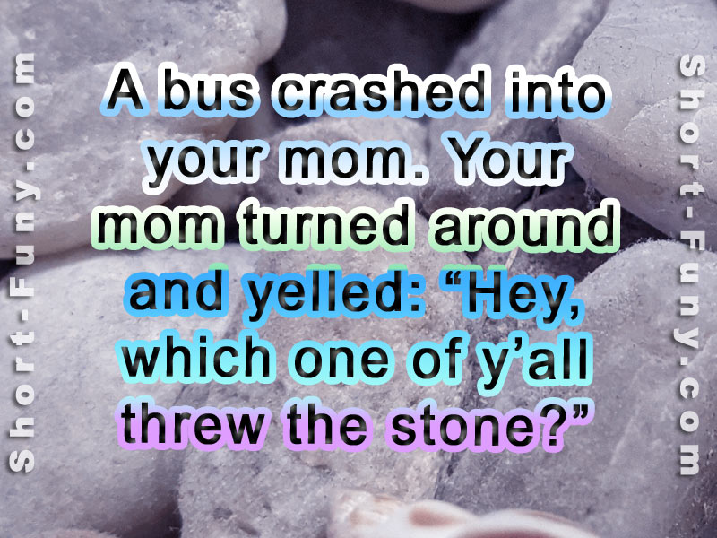 Yo Mama Jokes Funniest Your Mother Joke Pictures